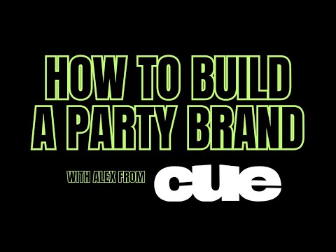 How to build a successful party brand with Alex from CUE