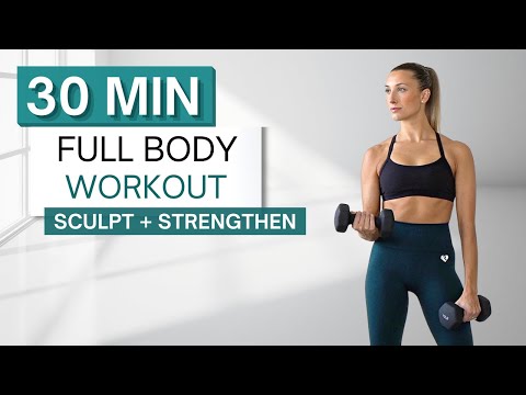 30 min FULL BODY SCULPT WORKOUT | With Dumbbells (And Without) | Warm Up and Cool Down Included