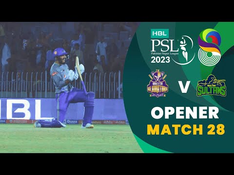 Opener | Quetta Gladiators vs Multan Sultans | Match 28 | HBL PSL 8 | MI2T