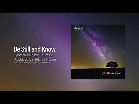 Be Still and Know - LAURA C  (Spiritual Rest, Overcome Fear/Anxiety, Emotional Healing, Peace of God