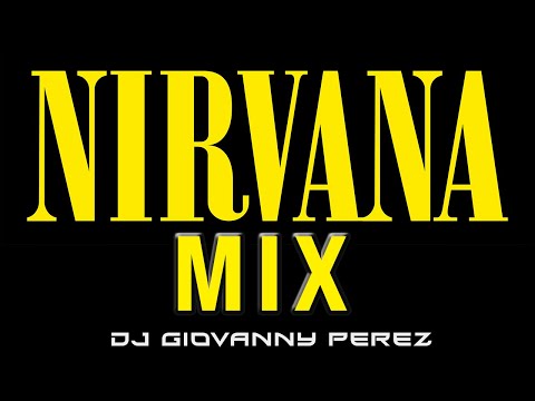 NIRVANA MEGA MIX - DJ GIOVANNY PEREZ colombia.wmv