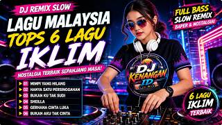 Download lagu DJ Remix Slow Malaysia Terbaik | 6 Lagu Iklim Paling Hits Bikin Nostalgia & Baper mp3 Download lagu DJ Remix Slow Malaysia Terbaik | 6 Lagu Iklim Paling Hits Bikin Nostalgia & Baper mp3