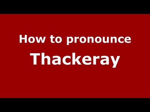 How to Pronounce Thackeray - PronounceNames.com