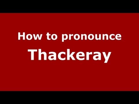 How to pronounce Thackeray