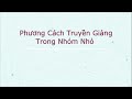 Phương Cách Truyền Giảng Trong Nhóm Nhỏ (GS Ánh Tuyết Fisher) 29-7-2021