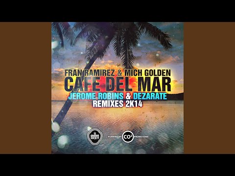 Cafe Del Mar 2K14 (Fran Ramirez & Mich Golden Aka The Groove Ministers) (Jerome Robins Remix)