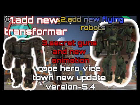 ROPE HERO VICE TOWN NEW UPDATE VERSION 5.4 SECRETS ANIMATION AND ROBOTS