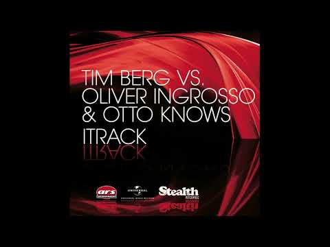 Tim Berg - iTrack (Tim Berg vs. Oliver Ingrosso & Otto Knows)