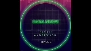 Download lagu Sama Rindu (Karaoke) No Vocal - Rickie Andrewson mp3