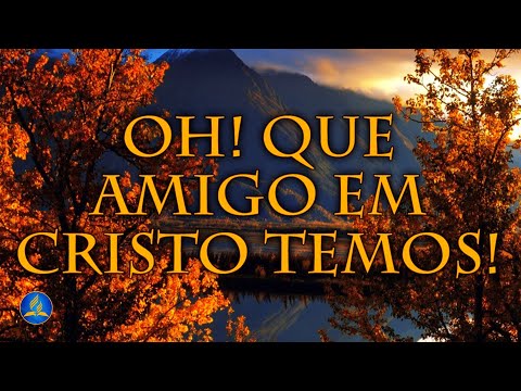 Oh! Que Amigo Em Cristo Temos! - Hinário…