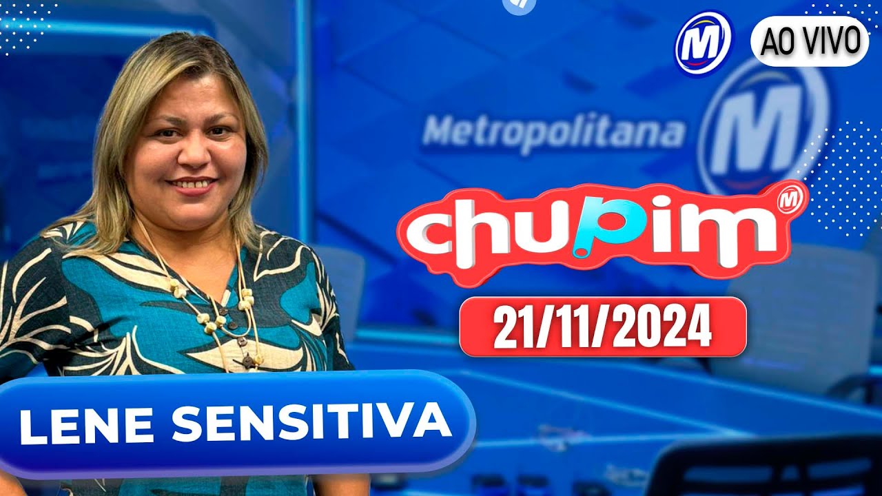 LENE SENSITIVA - CHUPIM METROPOLITANA - 21/11/2024