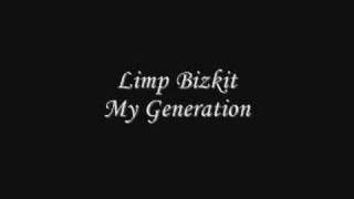 Limp Bizkit - My Generation (Uncensored)