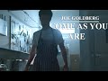 Joe Goldberg You II Come As You Are
