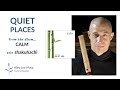 Relaxing — Quiet Places; from the Calm album. Riley Lee Music, Japanese flutes 尺八