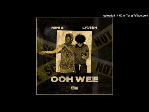 Mini E x  Lavish - Ooh Wee