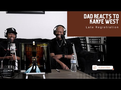 Dad Reacts to Kanye West - Late Registration