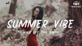 Walk off the Earth - Summer Vibe [ lyric ]