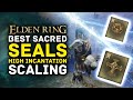 Elden Ring - BEST Scared Seals For High Incantation Scaling - Faith Build Guide
