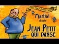 Martial - Jean petit qui danse (HD) Officiel Elver ...