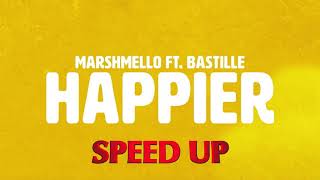 Download lagu Marshmello ft. Bastille - Happier (Speed Up / Fast) mp3