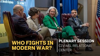 Plenary Session: Who Fights in Modern War?