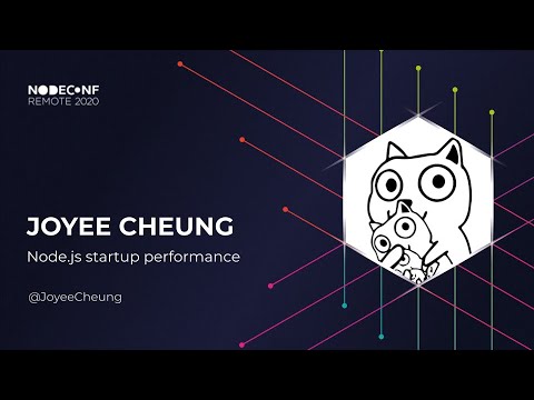 NodeConf Remote 2020 - Joyee Cheung - Node.js startup performance