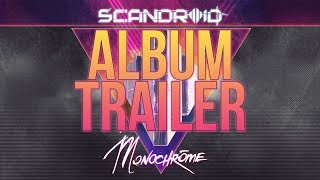 Scandroid - Monochrome (Album Trailer)