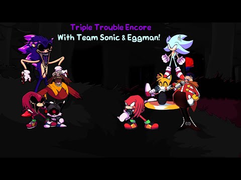Heroes Fighting The Souls! Friday Night Funkin': Triple Trouble Encore With Team Sonic & Eggman!