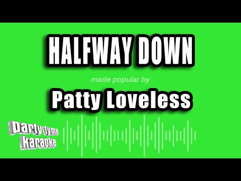 Halfway Down - Patty Loveless
