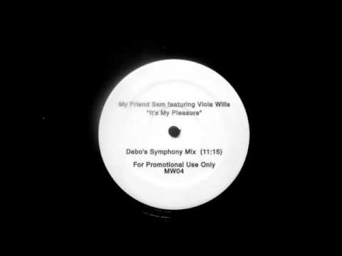 My Friend Sam Featuring Viola Wills - It's My Pleasure (Debo's Symphony Mix)