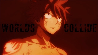 Fairy Tail [AMV] - Worlds Collide