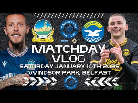 Linfield FC vs Bangor FC| Irish Cup 5th Round Matchday Vlog| January 10th 2026. 