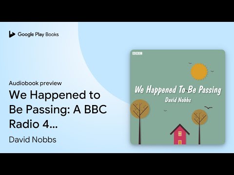 We Happened to Be Passing: A BBC Radio 4… by David Nobbs · Audiobook preview