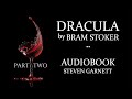 DRACULA by Bram Stoker | FULL AUDIOBOOK Part 2 of 3 | Classic English Lit. UNABRIDGED & COMPLETE