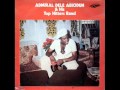 Admiral Dele Abiodun & His Top Hiters Band - Awa o ni Legba (Audio)