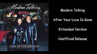 Modern Talking - After Your Love Is Gone - Extended Version - Unofficial Release