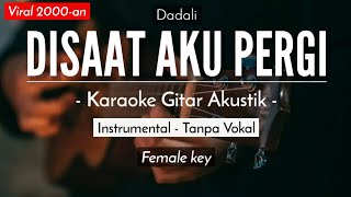 Download lagu Disaat Aku Pergi (Karaoke Akustik) - Dadali (Meisita Lomania Karaoke Version) mp3