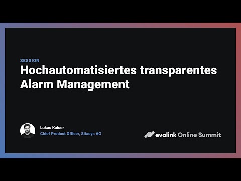evalink Online Summit | Lukas Kaiser | Hochautomatisiertes transparentes Alarm Management