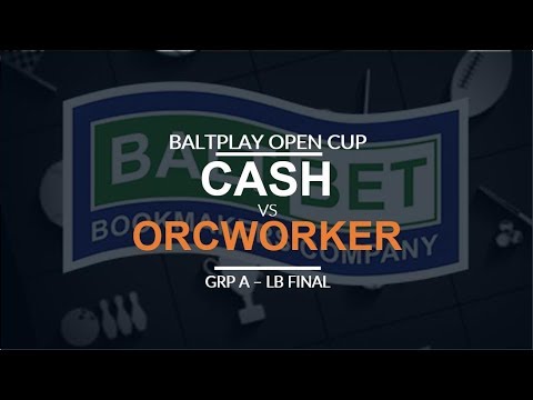 Baltplay Open Cup - LB Final (Group A): [O] Cash vs. OrcWorker [O]
