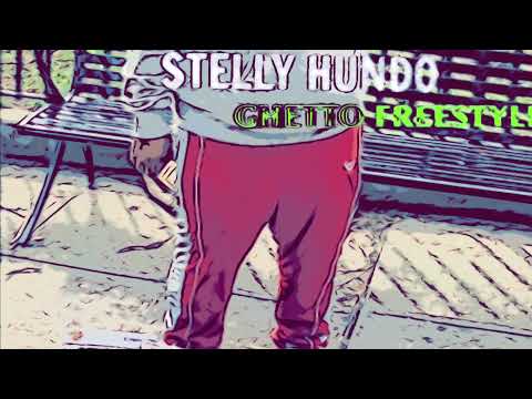 Stelly Hundo - Ghetto Freestyle