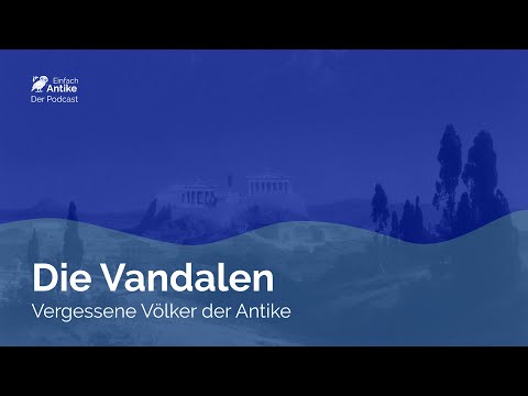 Die Vandalen – Vergessene Völker der Antike – Einfach Antike – Der Podcast