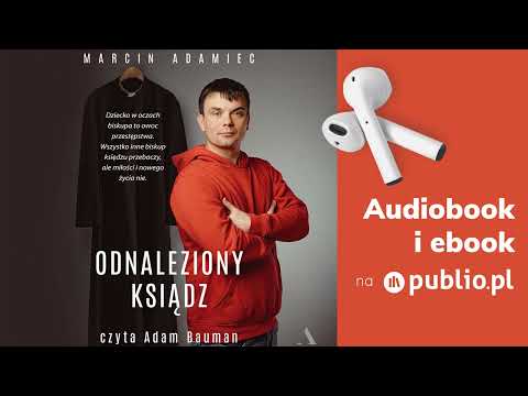 Odnaleziony ksiądz. Marcin Adamiec. Audiobook PL [Biografia]