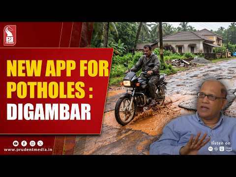 Potholes To Be Filled Within 24 Hours: Digambar Kamat