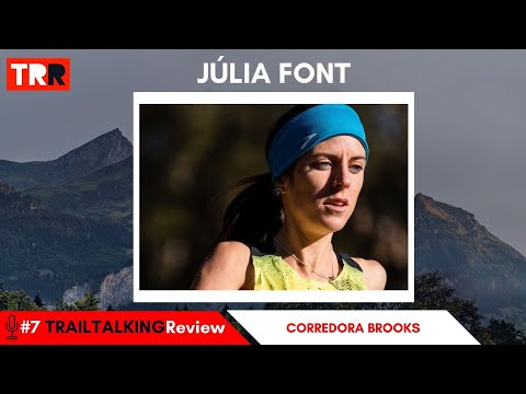 TRAILTALKINGReview 7 - Júlia Font - "Entrenar es fácil, lo complicado para rendir es todo lo demás"