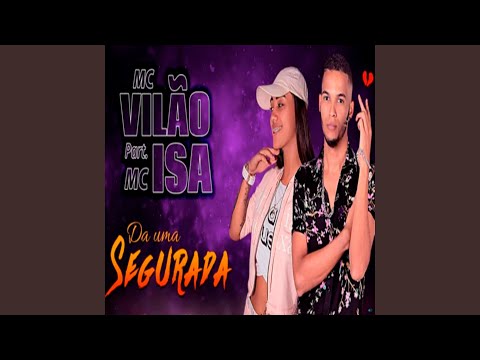 Da uma Segurada (feat. Mc Isa)