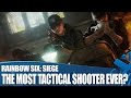 Rainbow Six: Siege - The Most Tactical Shooter Ever?