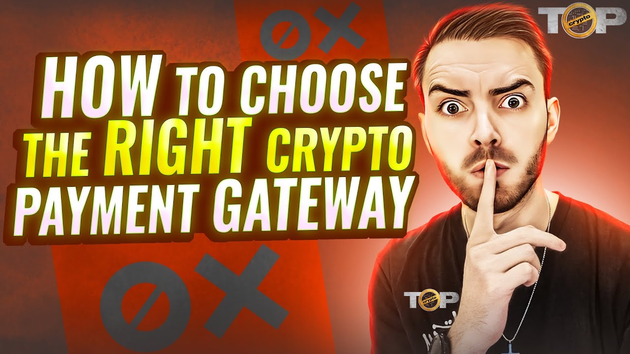 How to Choose the Right Crypto Payment Gateway ? 2026 Guide