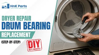 Dryer Maintenance: How to Replace Drum Bearings — Easy DIY Guide