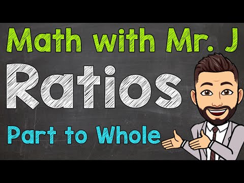 Ratios | Part to Whole Ratios