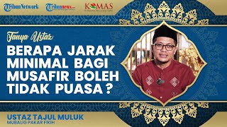 Segini Jarak Minimal untuk Musafir yang Dibolehkan untuk Tidak Berpuasa & Menggantinya di Lain Hari